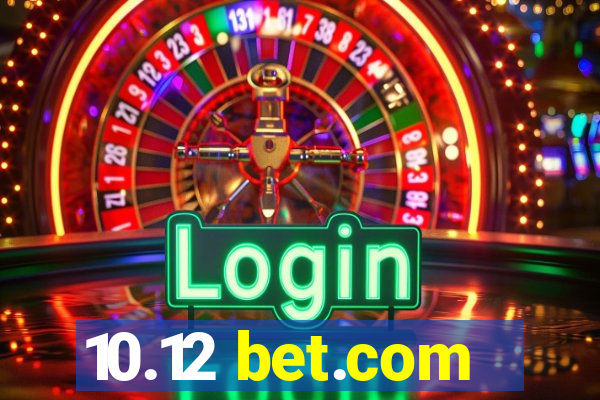 10.12 bet.com